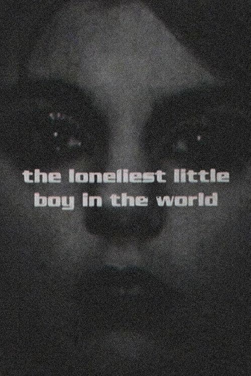 The Loneliest Little Boy In The World