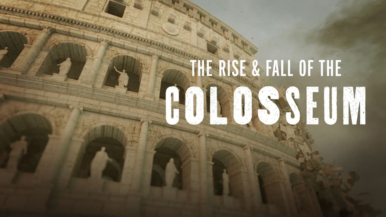 The Rise & Fall of the Colosseum