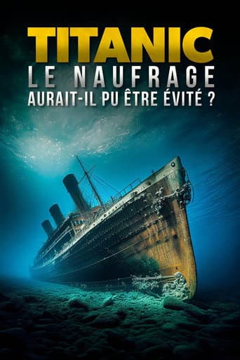 Titanic : Le naufrage aurait-il pu être évité ?